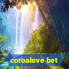 coroalove bet